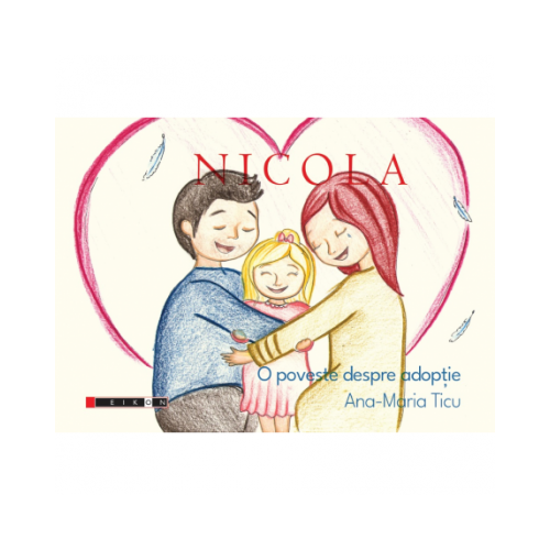 Nicola. O poveste despre adoptie - Ana-Maria Ticu