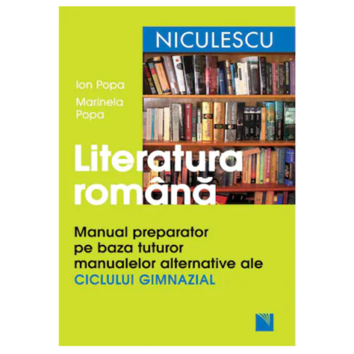 Manual preparator Limba si literatura romana, pe baza tuturor manualelor alternative ale CICLULUI GIMNAZIAL. Editia a II-a - Marinela Popa