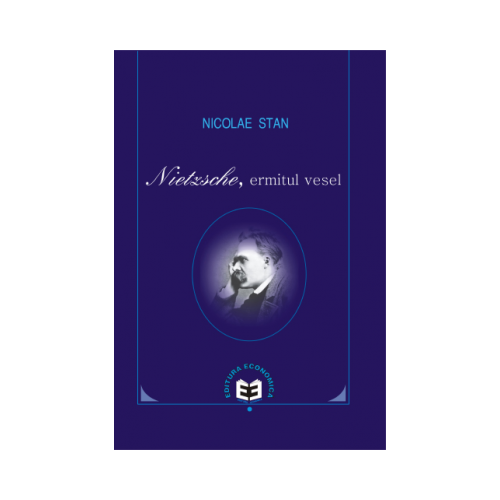 Nietzsche, ermitul vesel - Nicolae Stan