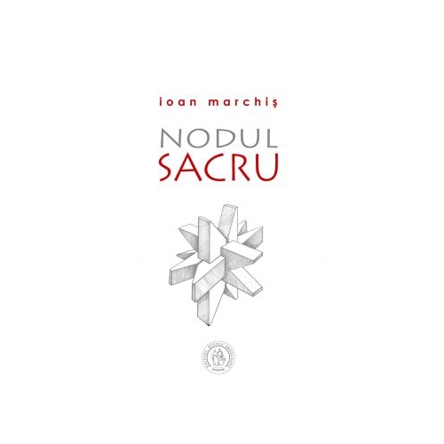 Nodul Sacru - Ioan Marchis