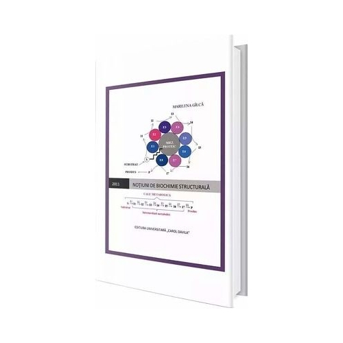 Notiuni de biochimie structurala - Marilena Gilca