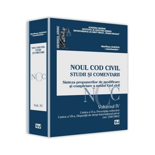 Noul Cod civil. Studii si comentarii. Volumul IV - Marilena Uliescu