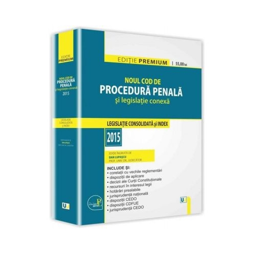 Noul Cod de procedura penala si legislatie conexa. Editie PREMIUM - Dan Lupascu