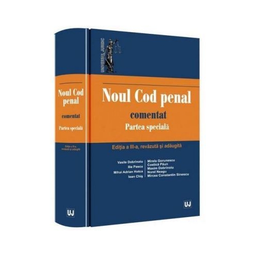 Noul Cod penal comentat. Partea speciala - Editia a III-a, revizuita si adaugita
