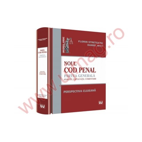 Noul Cod penal. Partea generala Analize, explicatii, comentarii. Perspectiva Clujeana