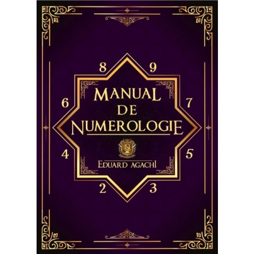 Manual de numerologie - Eduard Agachi Altele Secretul Numerelor