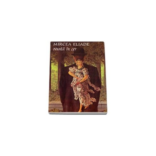 Nunta in cer - Mircea Eliade