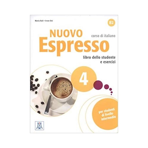 Nuovo Espresso 4 (libro + CD audio)/Expres nou 4 (carte + CD audio). Curs de italiana B2. Carte si exercitii pentru elevi - Maria Balì, Irene Dei
