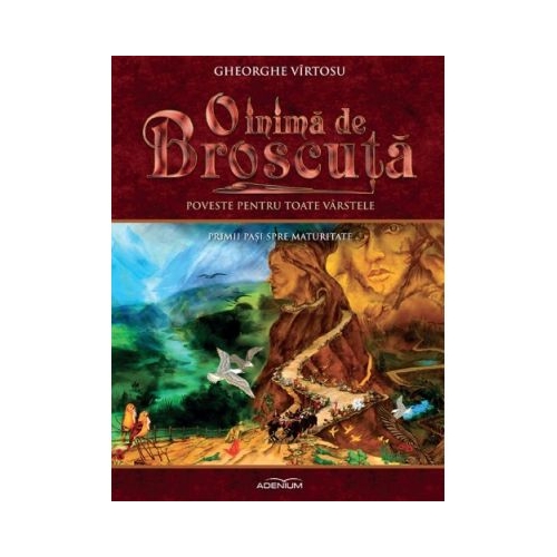 O inima de Broscuta. Volumul 2. Primii pasi spre maturitate - Gheorghe Virtosu