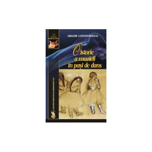 O istorie a muzicii in pasi de dans - Grigore Constantinescu