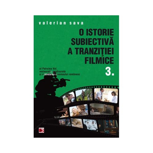 O istorie subiectiva a Tranzitit filmice 3 - Valerian Sava