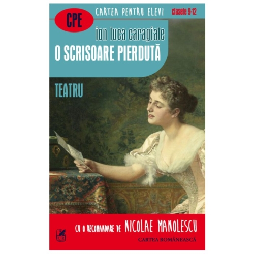 O scrisoare pierduta. Teatru - Ion Luca Caragiale