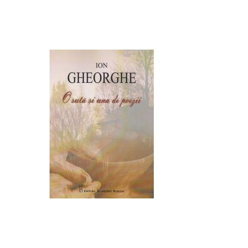 O suta si una de poezii - Ion Gheorghe
