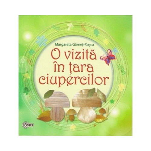 O vizita in tara ciupercilor - Margareta Garnet-Rosca