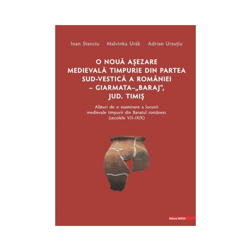 O noua asezare medievala timpurie din partea sud-vestica a Romaniei Giarmata "Baraj"
