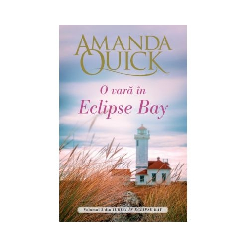 O vara in Eclipse Bay. Volumul III din Iubiri in Eclipse Bay - Amanda Quick