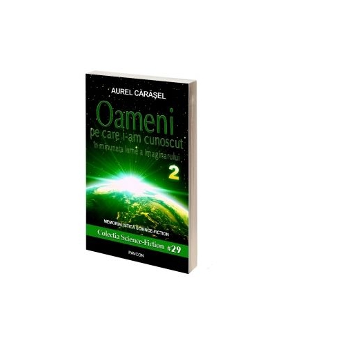 Oameni pe care i-am cunoscut in minunata lume a imaginarului. Volumul 2 - Aurel Carasel