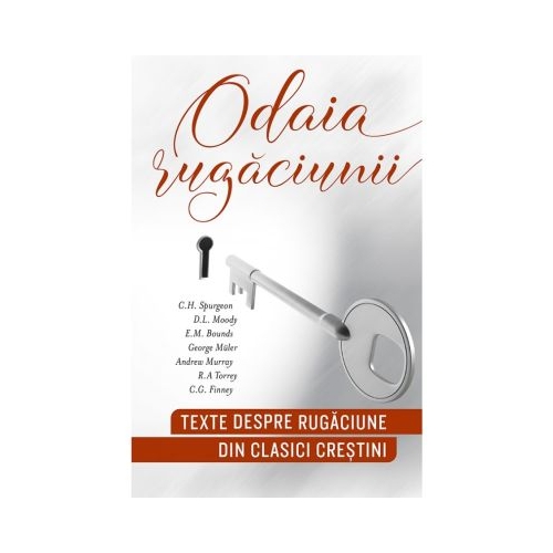 Odaia rugaciunii: texte despre rugaciune din clasici crestini - Andrei Gogan