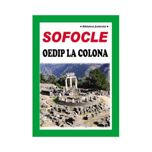 Oedip la Colona - Sofocle