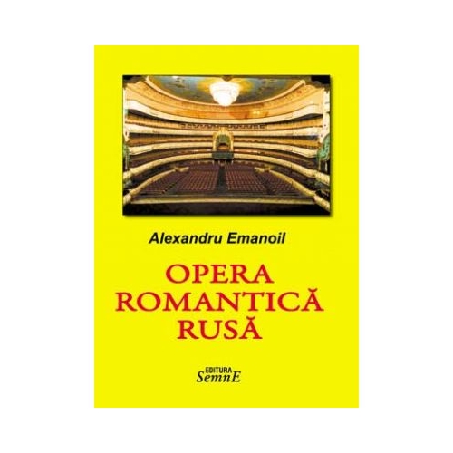 Opera romantica rusa - Alexandru Emanoil