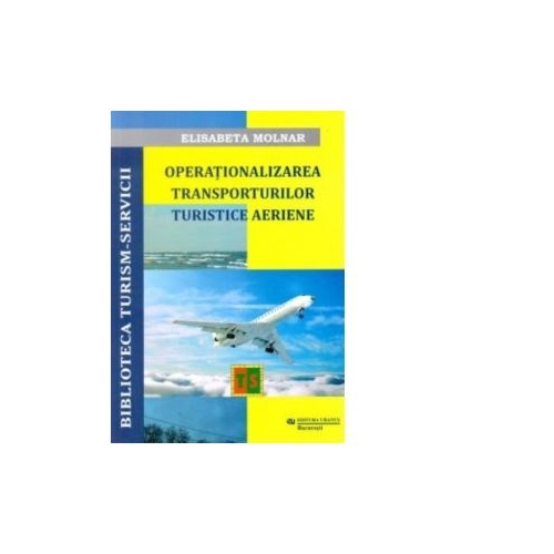 Operationalizarea Transporturilor Turistice Aeriene - Elisabeta Molnar