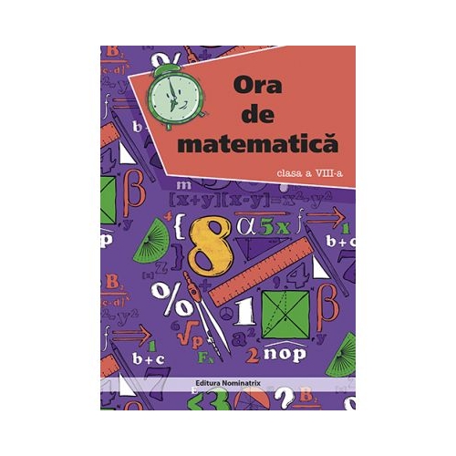 Ora de matematica, clasa a VIII -a - Petre Nachila