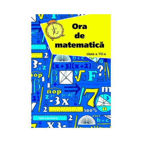 Ora de matematica clasa a VII-a semestrul I - Petre Nachila