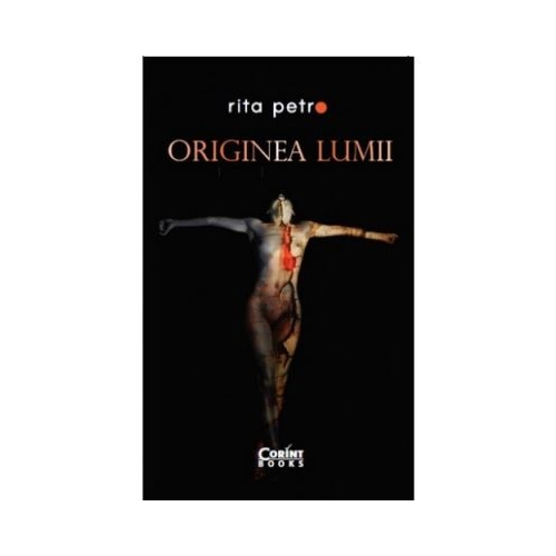 Originea lumii - Rita Petro