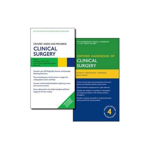 Oxford Handbook of Clinical Surgery and Oxford Assess and Progress: Clinical Surgery Pack - Greg McLatchie, Neil Borley, Joanna Chikwe, Frank Smith, Paul McGovern, Bernadette Pereira, Oliver Old, Katharine Boursicot, David Sales