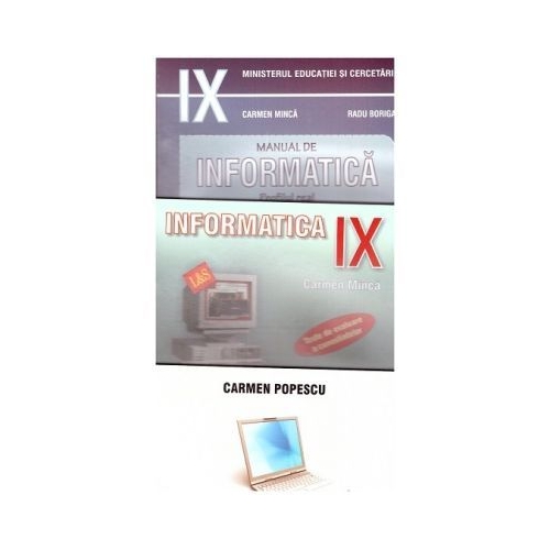 Pachet INFORMATICA clasa a IX-a - Carmen Minca + Culegere de probleme clasele IX-XI - Carmen Popescu