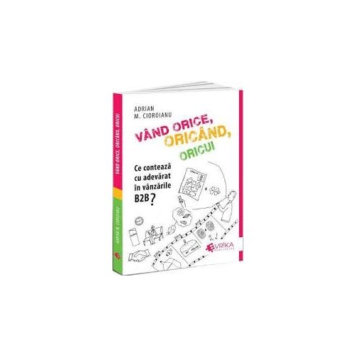 PACHET Povesti Nemuritoare de Vanzari si Vand orice, oricand, oricui. Ce conteaza cu adevarat in vanzarile B2B - Adrian Cioroianu