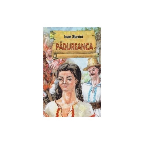 Padureanca (Ioan Slavici) editura Stefan