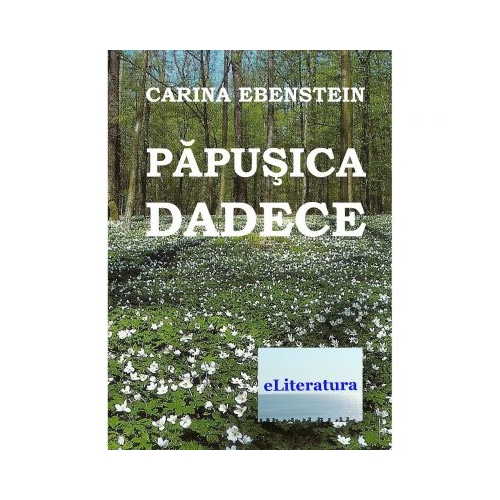 Papusica Dadece - Carina Ebenstein, ePublishers, Povesti pentru copii, Carti educative