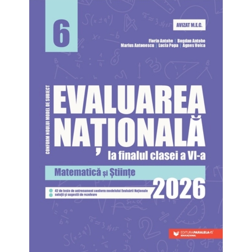 Evaluarea Nationala 2023 la finalul clasei a 6-a. Matematica si Stiinte - Bogdan Antohe, Florin Antohe Matematica Clasa 6 Paralela 45 grupdzc