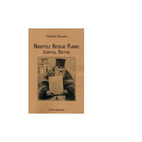 Parintele Nicolae Planas, Sfantul Pastor: Biografie narativa - Dimitris Ferousis