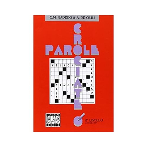 Parole crociate 3 (libro)/Cuvinte incrucisate 3 (carte) - Ciro Massimo Naddeo, Alessandro De Giuli