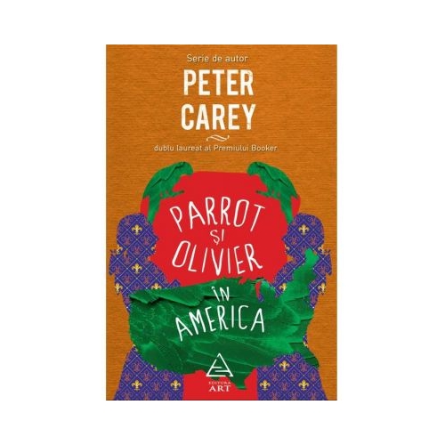 Parrot si Olivier in America - Peter Carey