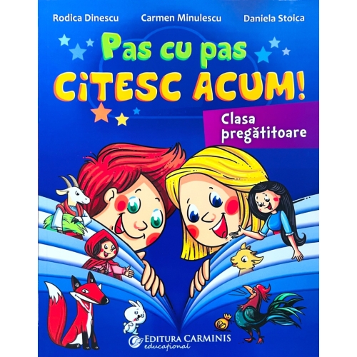 Pas cu pas citesc acum! Clasa pregatitoare - Daniela Stoica, Rodica Dinescu, Carmen Minulescu, editura Carminis