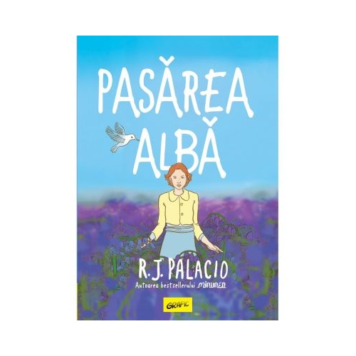 Pasarea alba - R. J. Palacio
