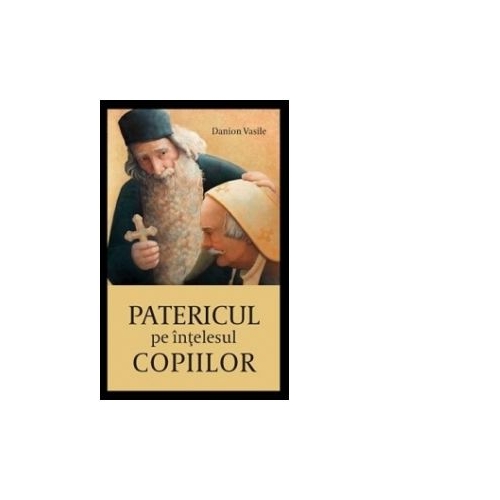Patericul pe intelesul copiilor - Danion Vasile
