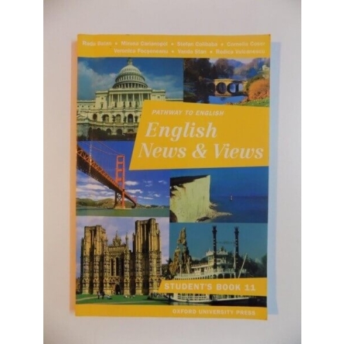 Manual de limba engleza pentru clasa a XI-a, English News and Views: Student's Book