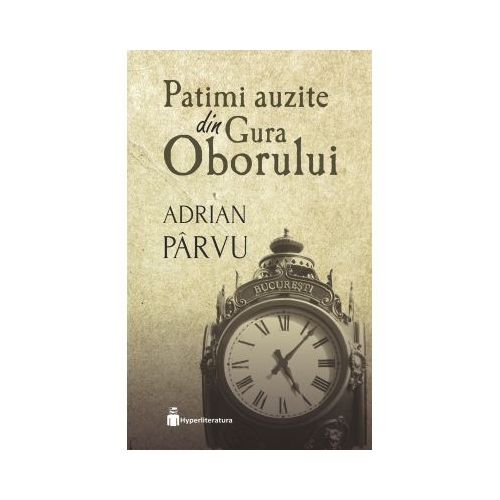 Patimi auzite din Gura Oborului - Adrian Parvu