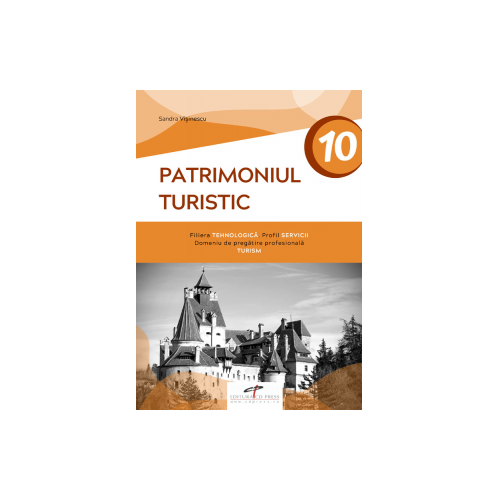 Patrimoniul turistic. Clasa a X-a - Sanda Visinescu