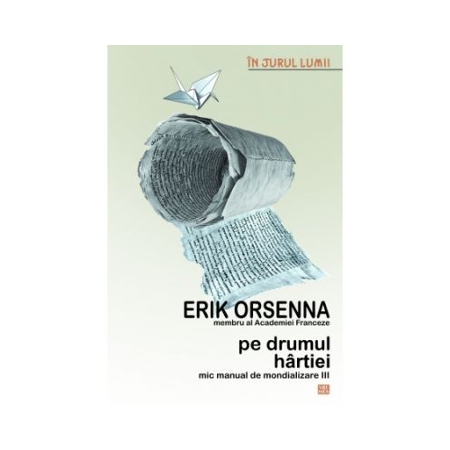 Pe drumul hartiei - Erik Orsenna