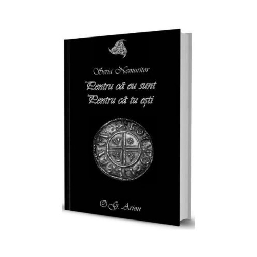 Pentru ca eu sunt. Pentru ca tu esti - O. G. Arion