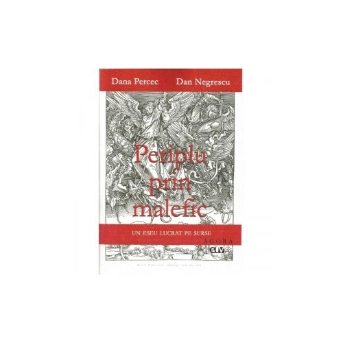 Periplu prin malefic - Un eseu lucrat pe surse - Dan Negrescu, Dana Percec