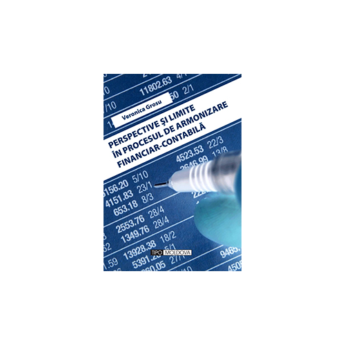 Perspective si limite in procesul de armonizare financiar-contabila - Veronica Grosu