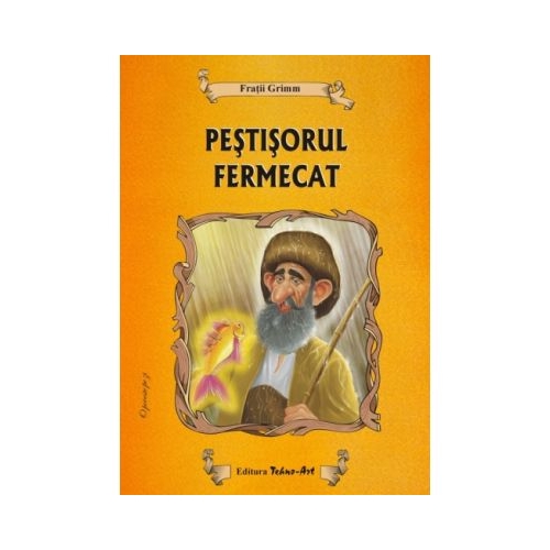 Pestisorul fermecat. Poveste - Fratii Grimm, ilustratii Adrian Cerchez