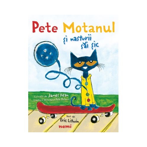 Pete Motanul si nasturii sai sic (hardcover) - James Dean, Eric Litwin