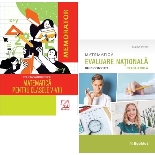 Pachet Matematica. Ghid complet si memorator Evaluarea Nationala clasa a 8-a - Daniela Stoica Felicia Sandulescu